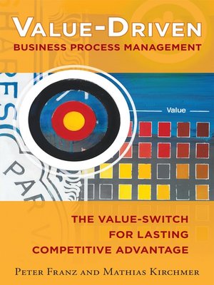 Value Driven Business Process Management By Peter Franz